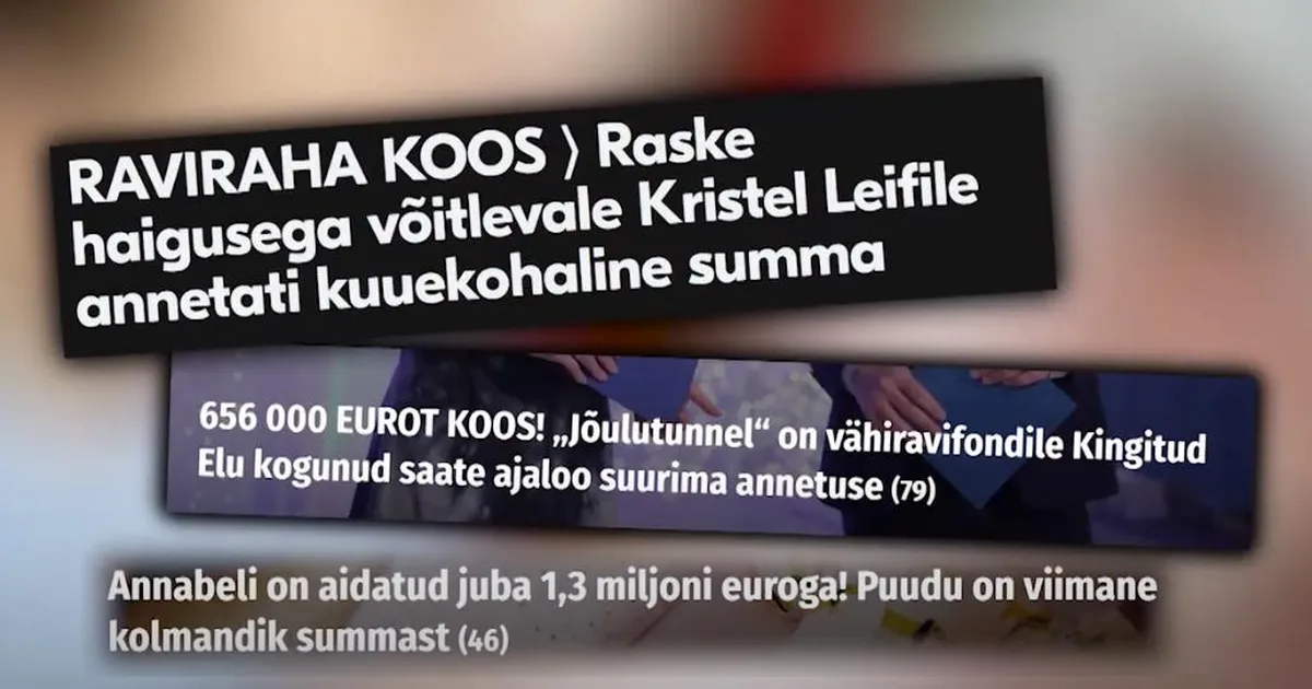 «KUUUURIJA» ⟩ 78 miljonit eurot! Eestlased on lahked annetajad, kuid nii mõnedki kogumiskampaaniad tekitavad kahtlusi