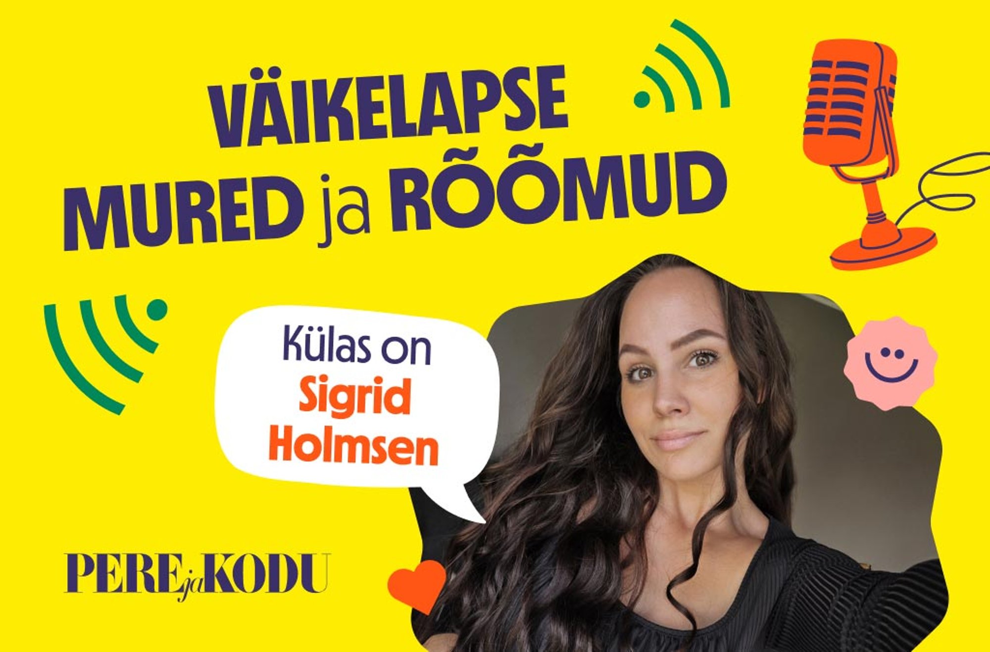 VÄIKELAPSE MURED JA RÕÕMUD | 6. osa. Kolmikute ema Sigrid Holmsen: kasvatan lapsi üksi, aga mulle ei meeldi kui mind üksikemaks kutsutakse