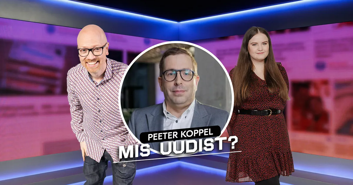 MIS UUDIST? ⟩ Peeter Koppel, mis on sinul uudist?