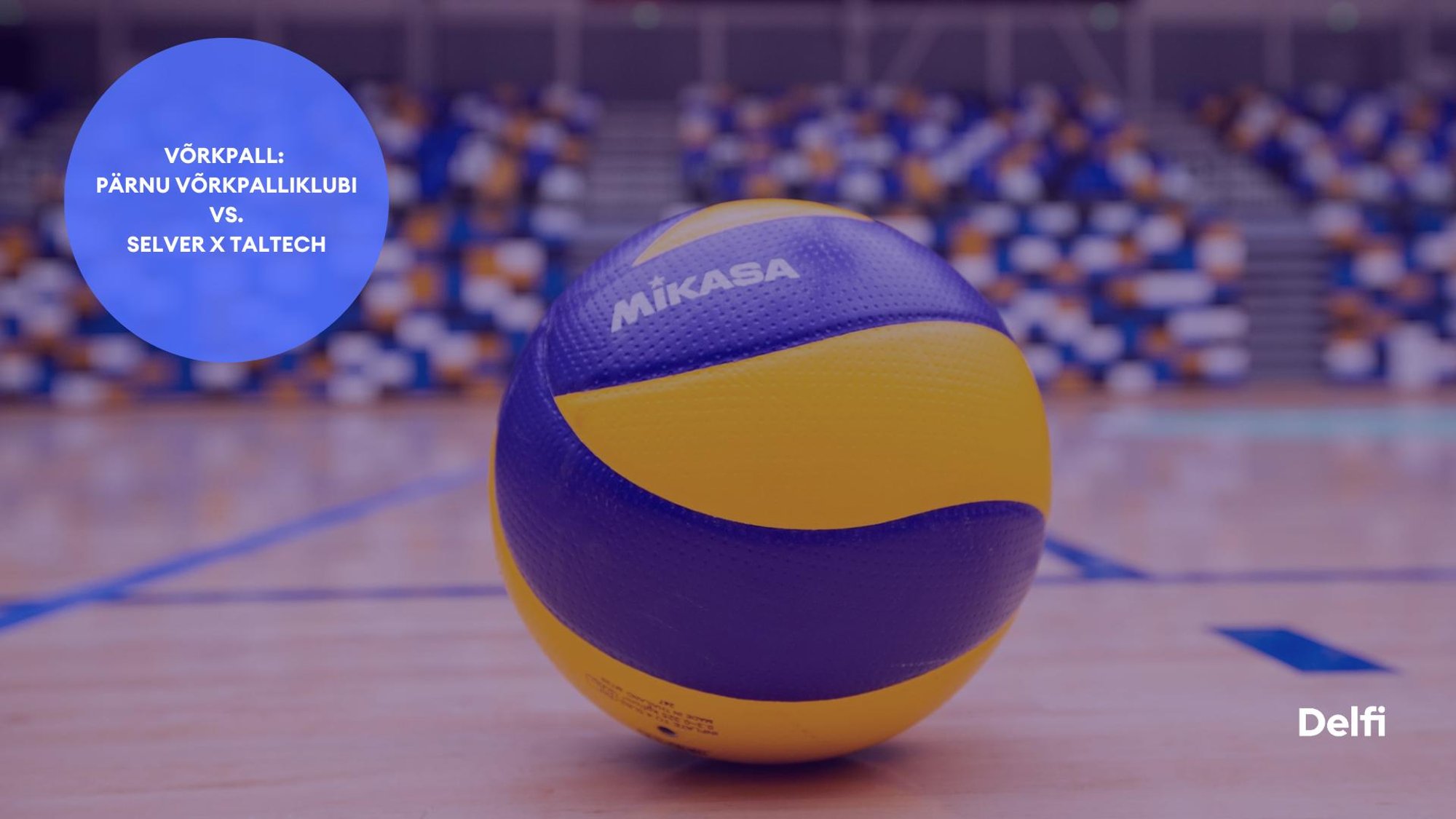 TÄISPIKKUSES | Vaata uuesti PÄRNU Võrkpalliklubi - Selver x TalTech kohtumist!