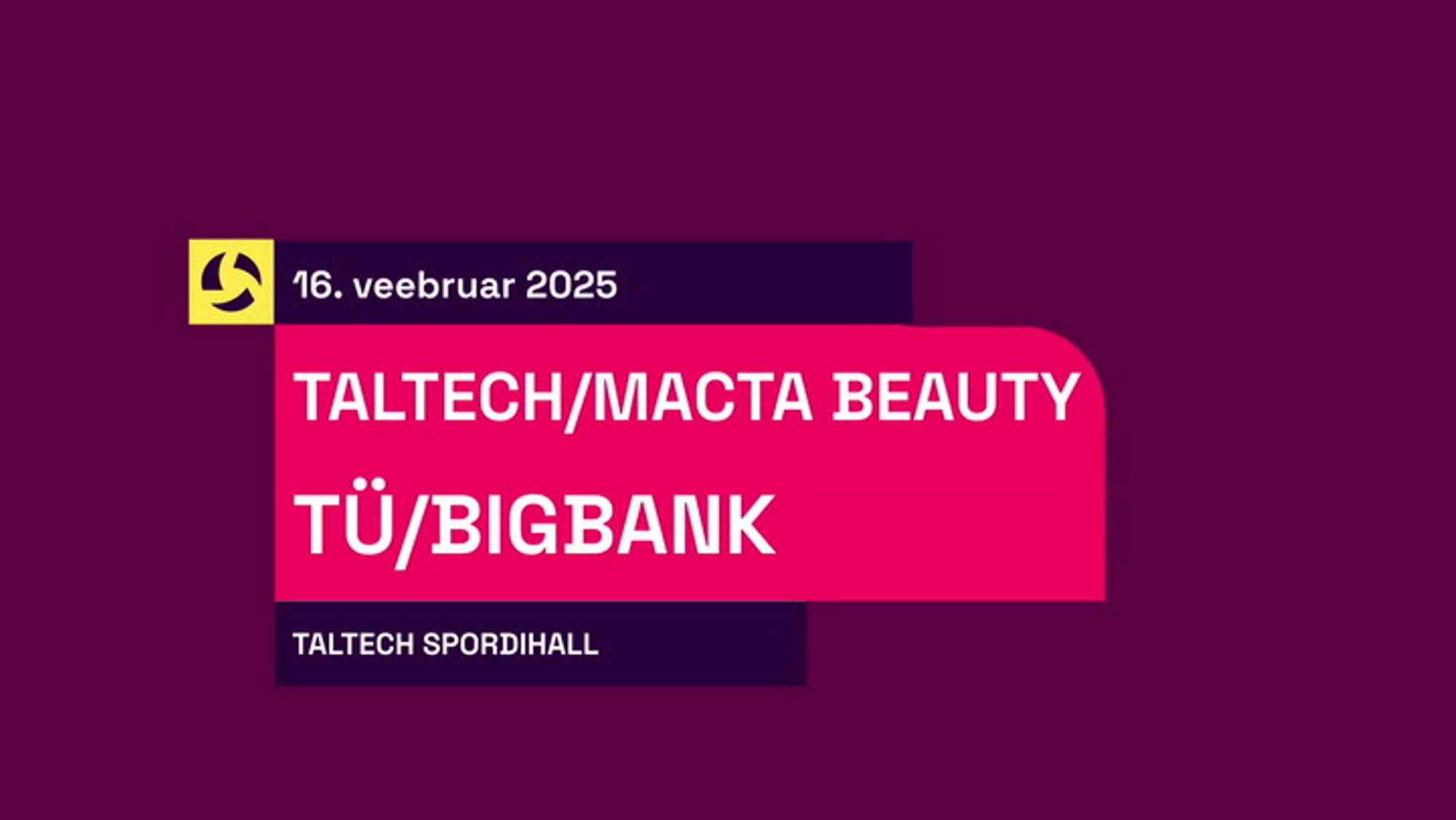 TÄISPIKKUSES | Vaata uuesti TalTech/Macta Beauty - TÜ/Bigbank kohtumist!