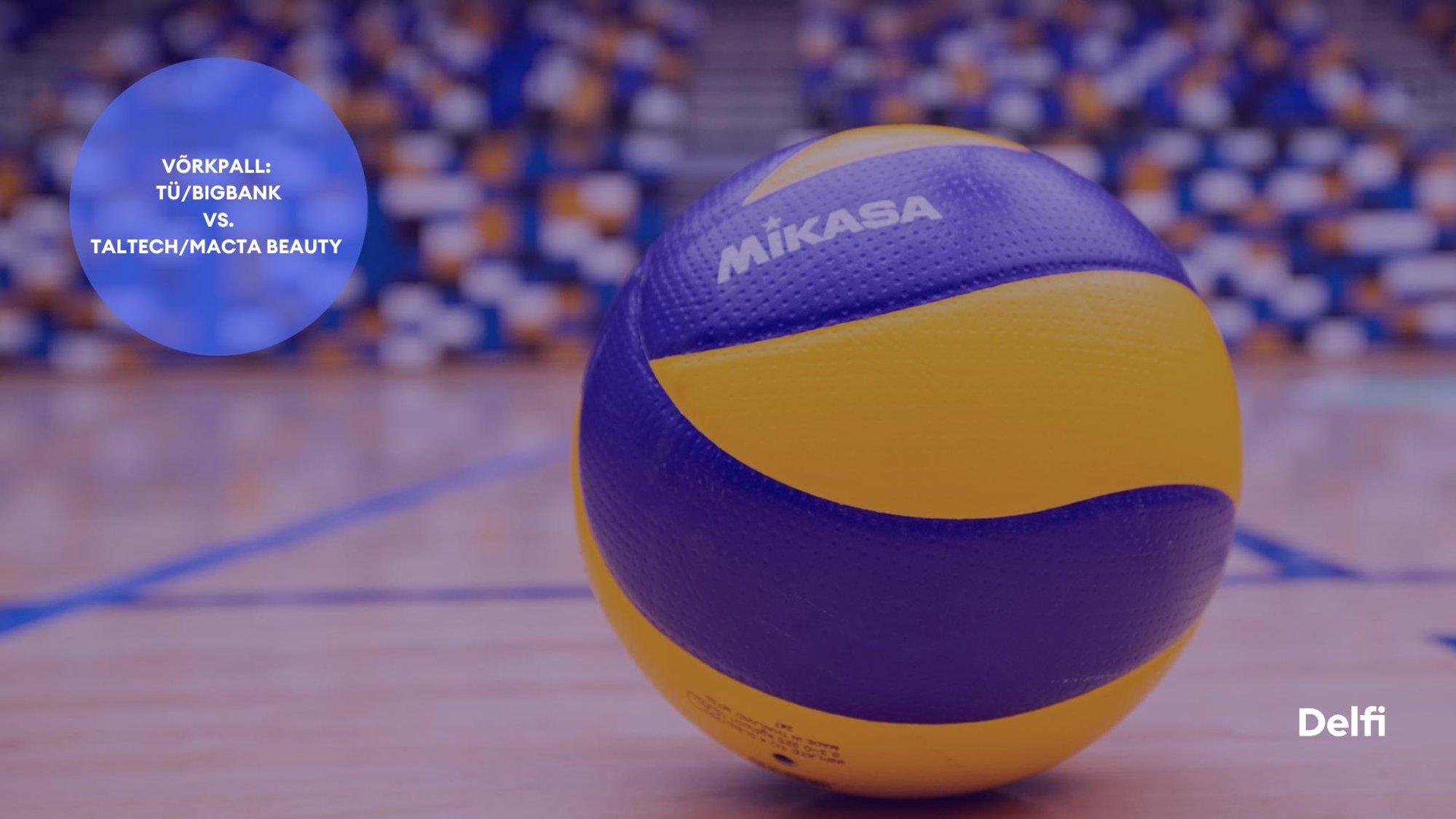 TÄISPIKKUSES | Vaata uuesti TÜ/Bigbank - TalTech/Macta Beauty kohtumist!