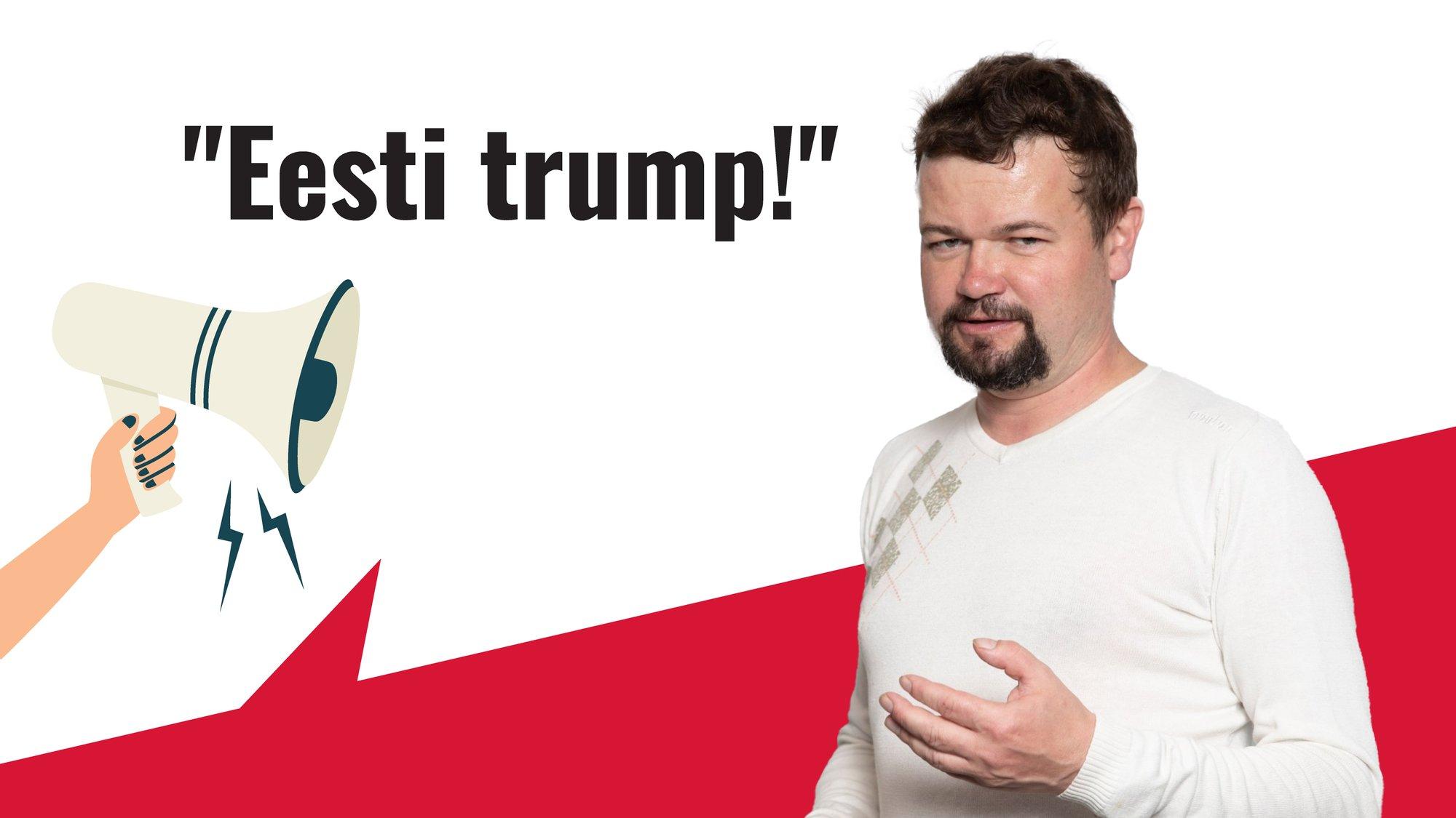 EESTI TRUMP! | Krister Paris: peame oskama end vaenlase pähe panna, muidu oleme kaotanud