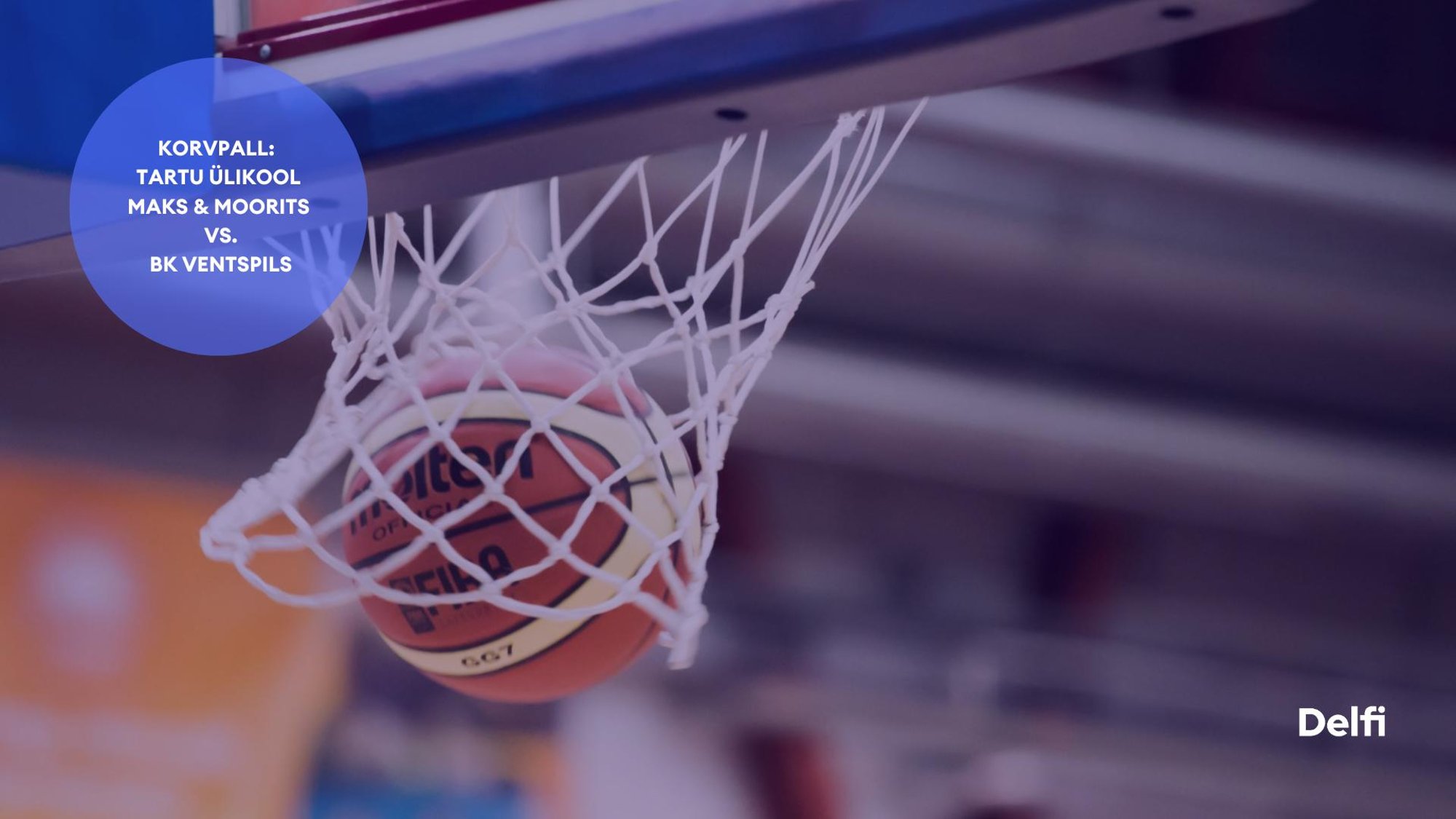 TÄISPIKKUSES | Vaata uuesti Tartu Ülikool Maks & Moorits - BK Ventspils kohtumist!