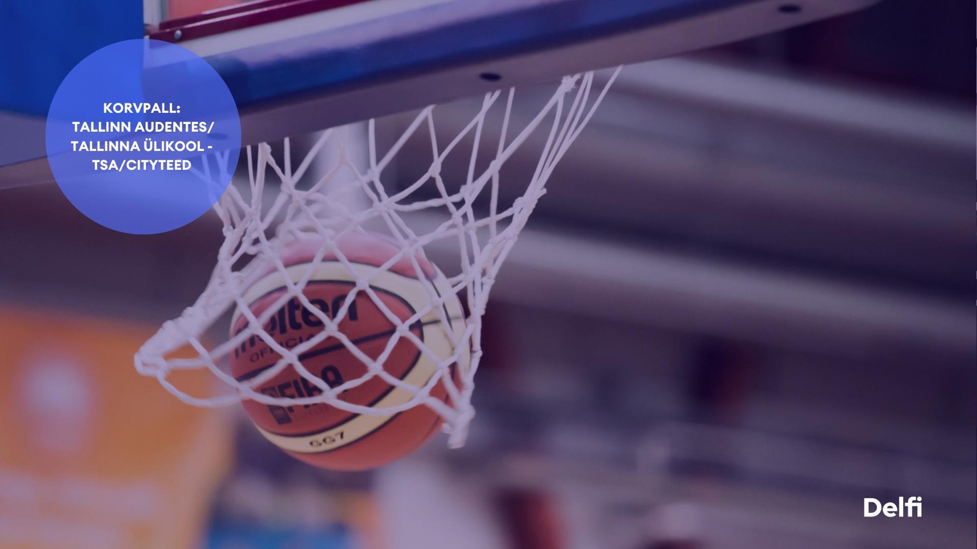 TÄISPIKKUSES | Vaata uuesti Tallinn Audentes/Tallinna Ülikool - TSA/Cityteed kohtumist!