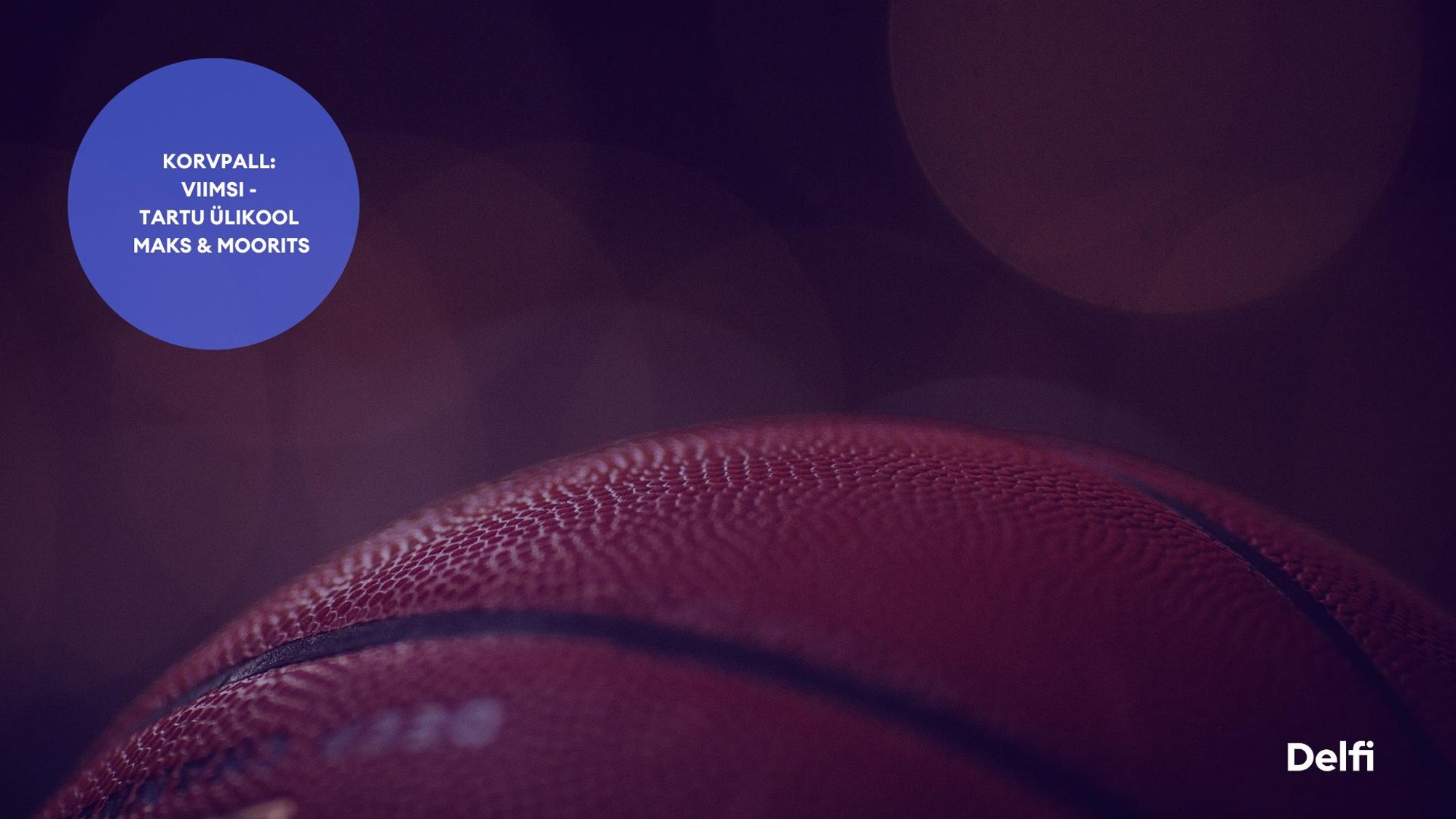 TÄISPIKKUSES | Vaata uuesti Viimsi - Tartu Ülikool Maks & Moorits kohtumist!