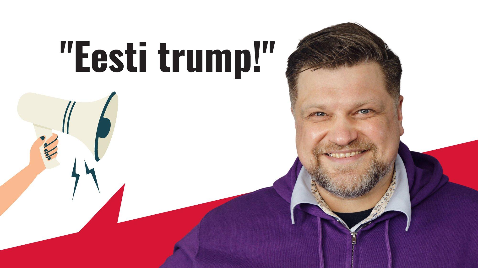 EESTI TRUMP! | Päevalehe arvamuskonkursi võitsid kratid, jonnakad eestlased ja ellujäämismäng