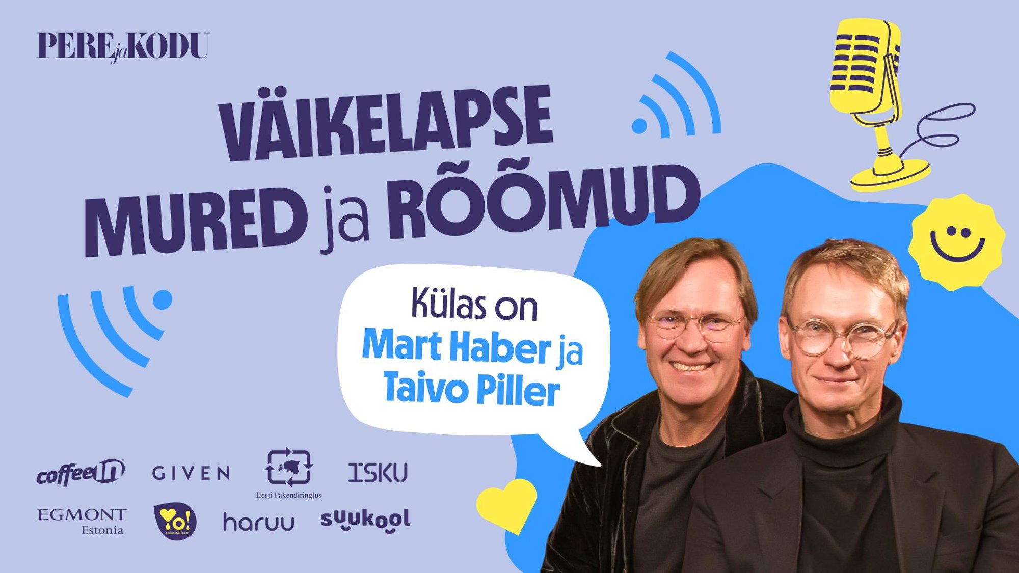 VÄIKELAPSE MURED JA RÕÕMUD | Taivo Piller ja Mart Haber: meie lapsed on teadnud algusest peale, kuidas nad siia ilma tulid