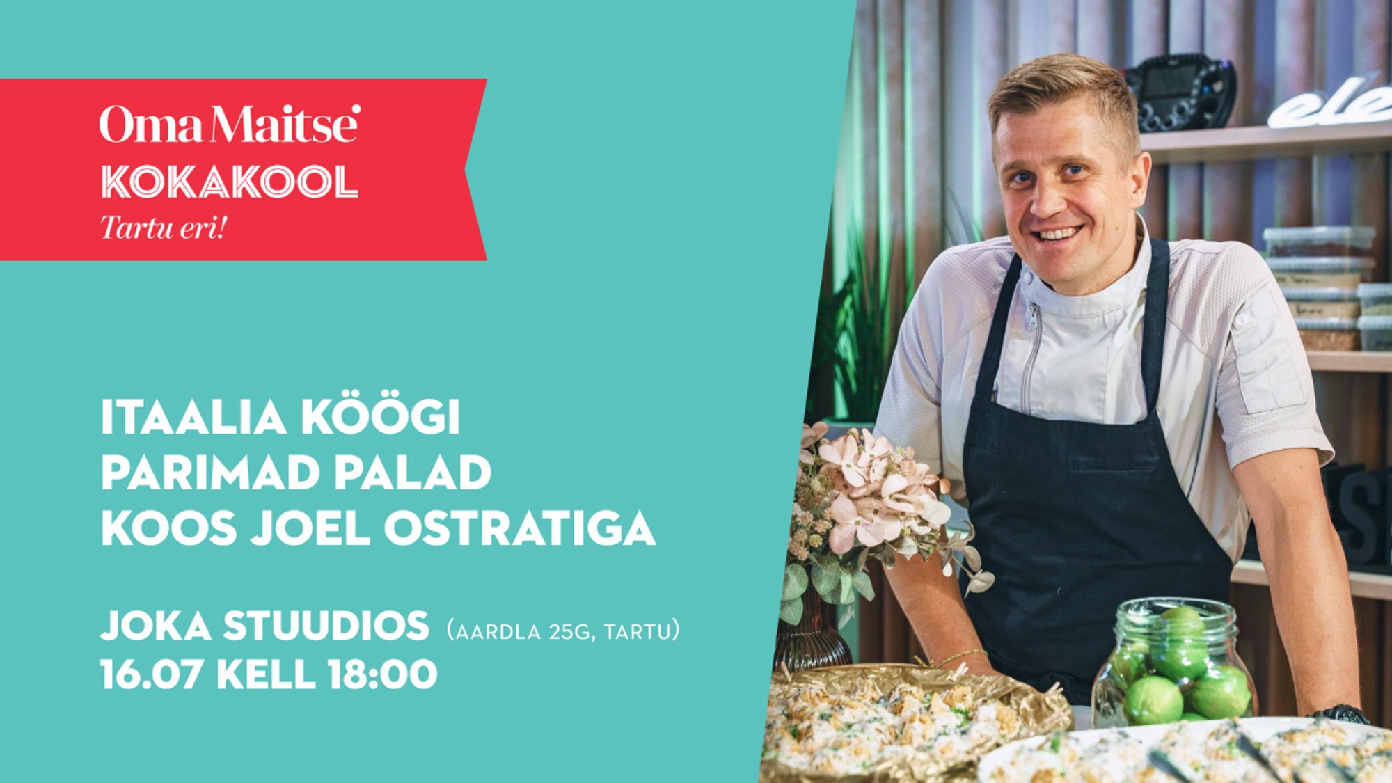 VIIMASED KOHAD! Oma Maitse kutsub kolmapäeval Kokakooli: valmistame Tartus Itaalia köögi hitte koos Joel Ostratiga!