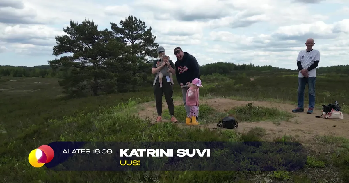 UUS SUVESAADE ⟩ «KATRINI SUVI» on eetris juba 18. augustil