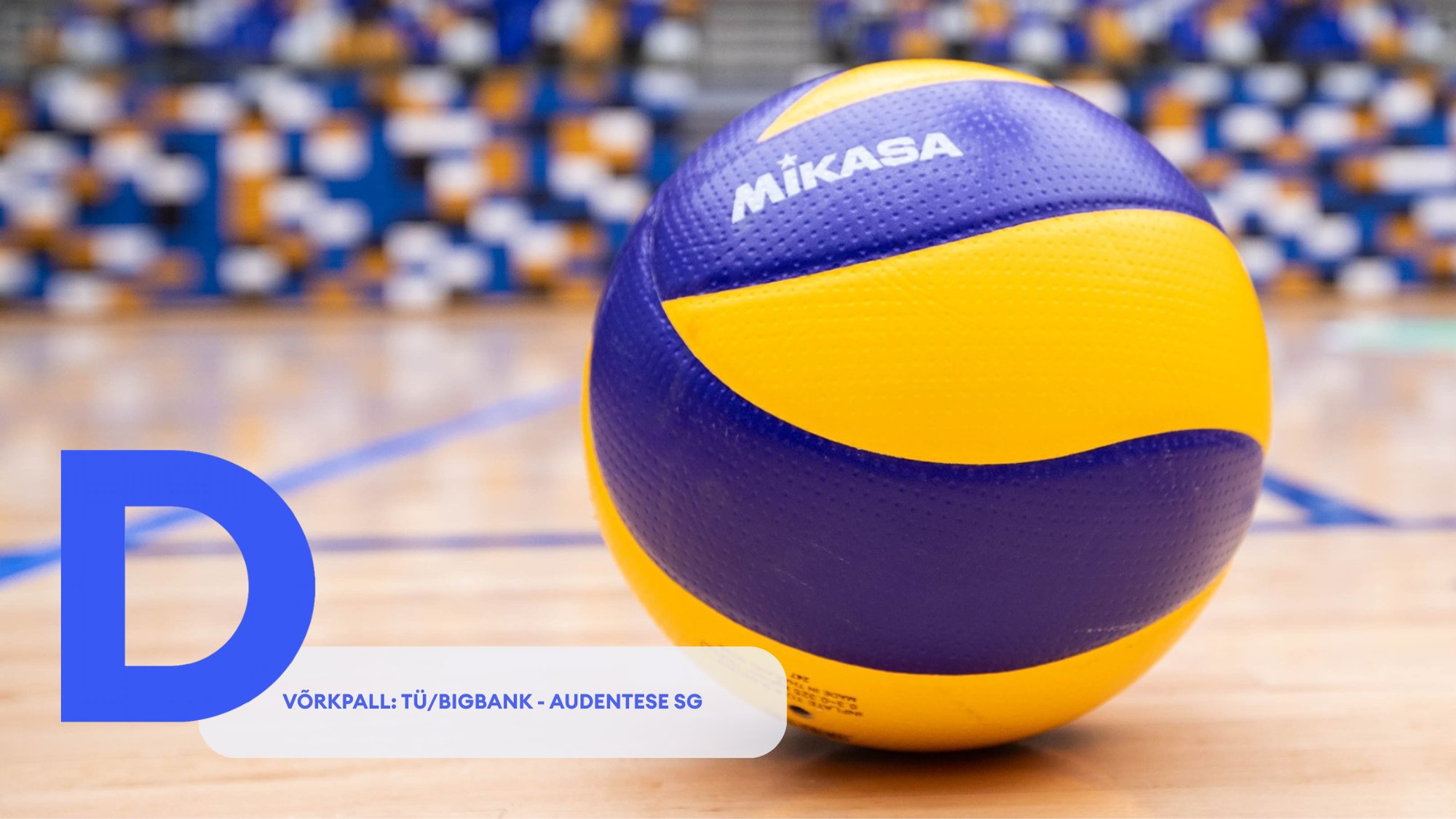 TÄISPIKKUSES | Vaata uuesti TÜ/Bigbank - Audentese SG kohtumist!