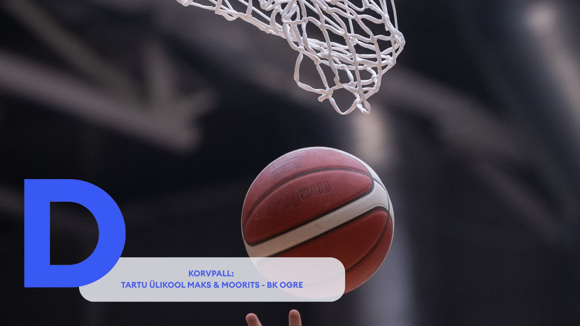 TÄISPIKKUSES | Vaata uuesti Tartu Ülikool Maks & Moorits - BK Ogre kohtumist!