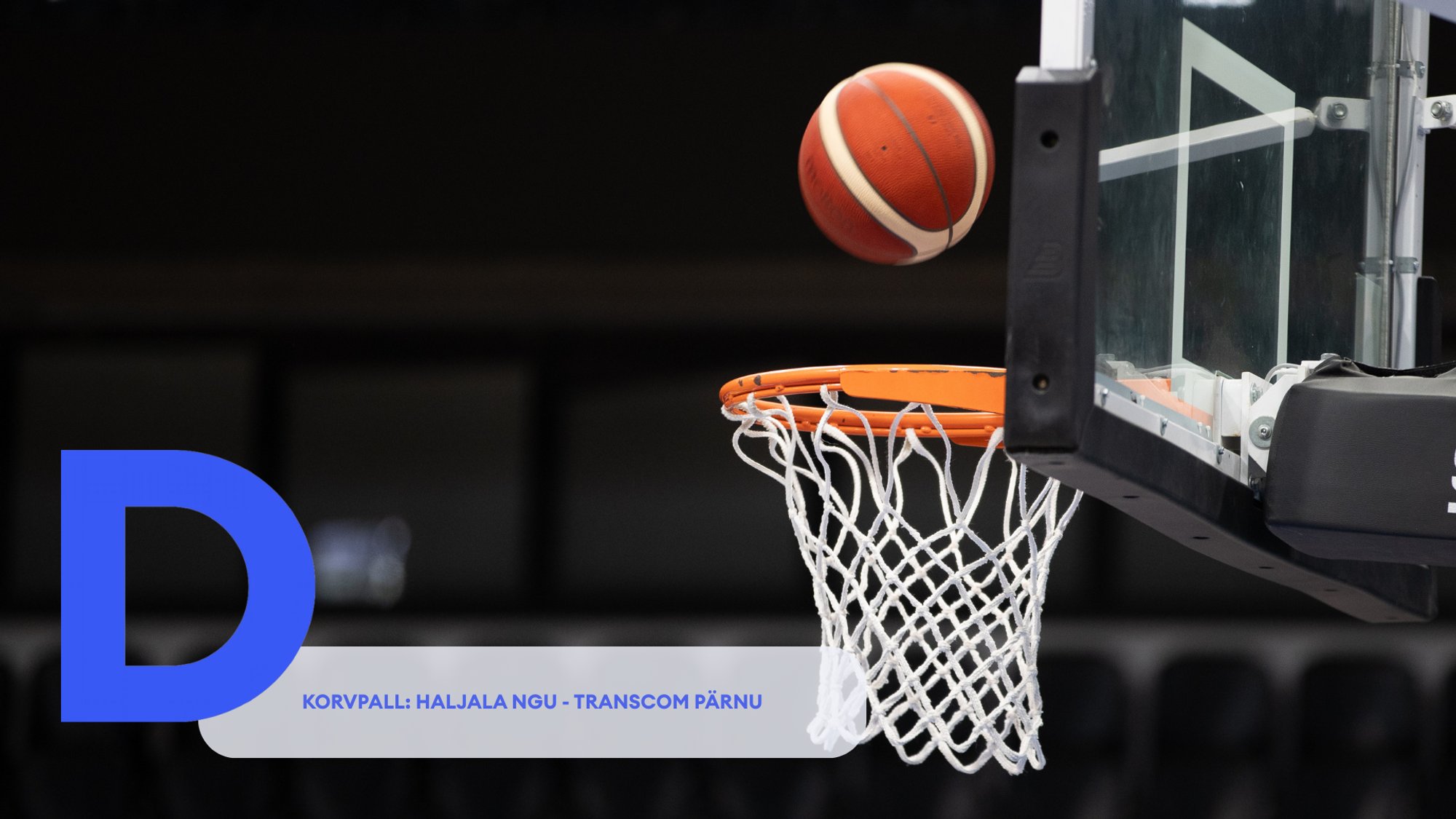 TÄISPIKKUSES | Vaata uuesti Haljala NGU - Transcom Pärnu kohtumist!