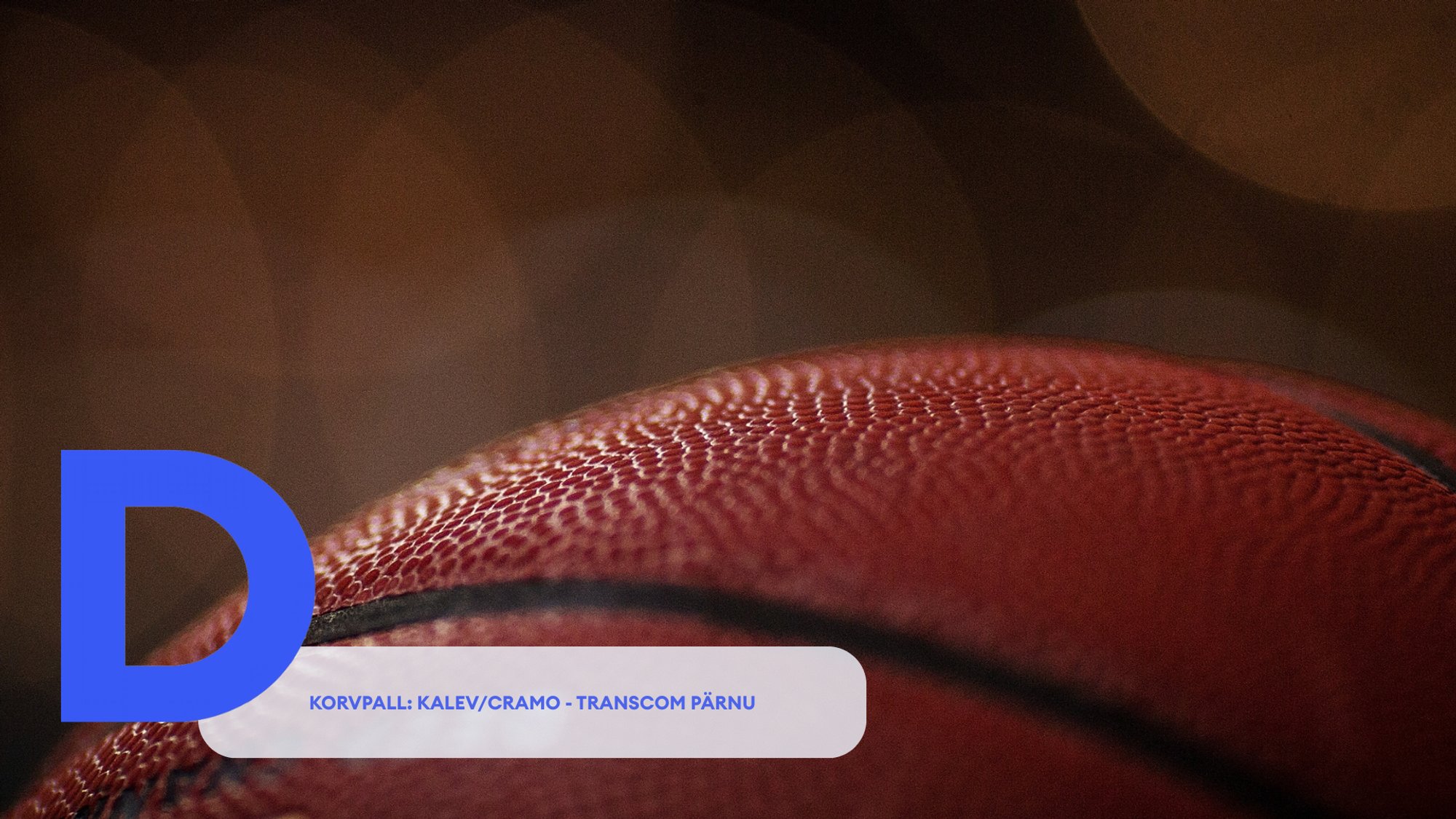 TÄISPIKKUSES | Vaata uuesti Kalev/Cramo - Transcom Pärnu kohtumist!