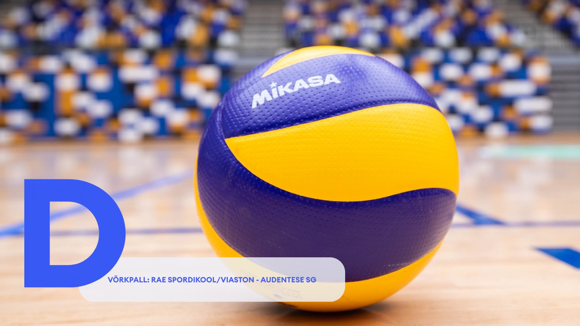 TÄISPIKKUSES | Vaata uuesti RAE Spordikool/VIASTON - Audentese SG kohtumist!