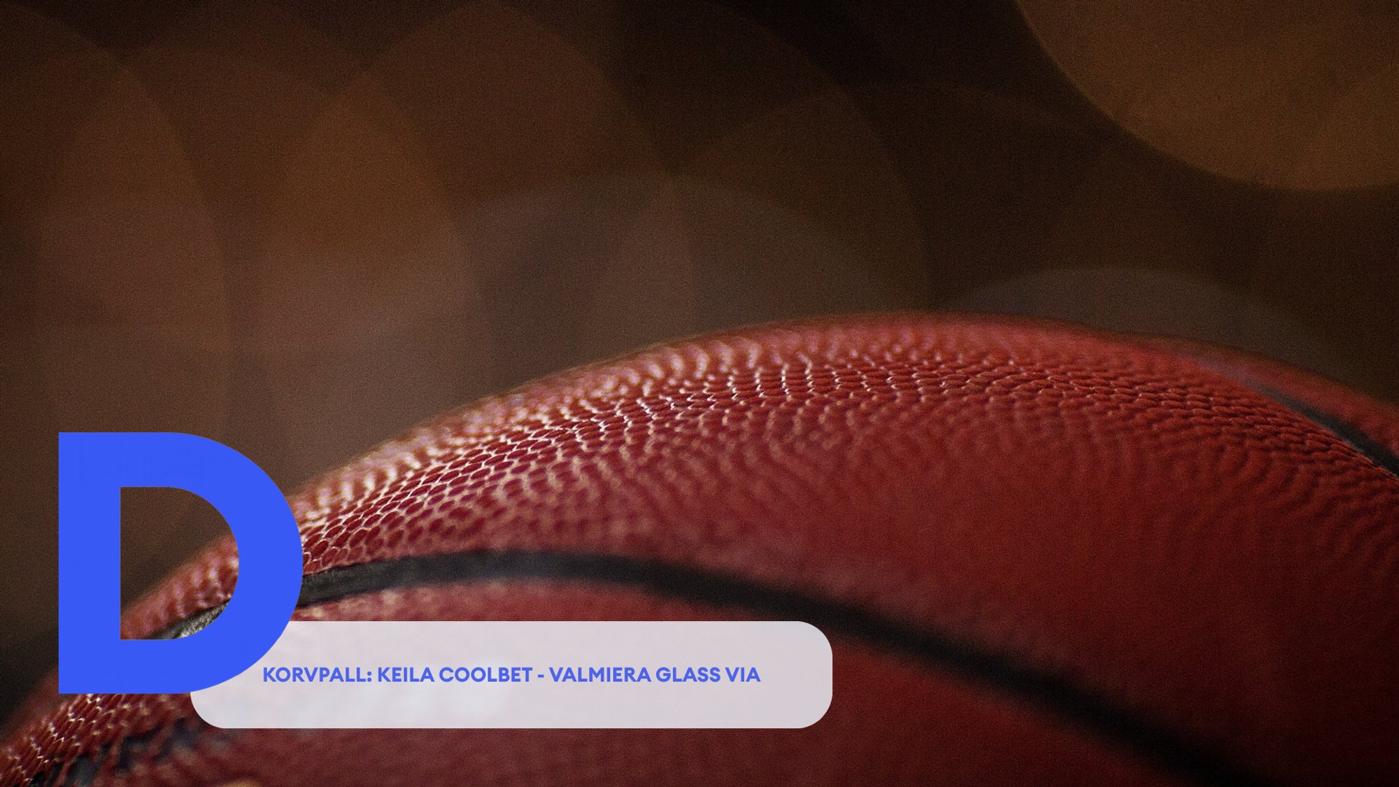 TÄISPIKKUSES | Vaata uuesti Keila Coolbet - Valmiera Glass Via kohtumist!