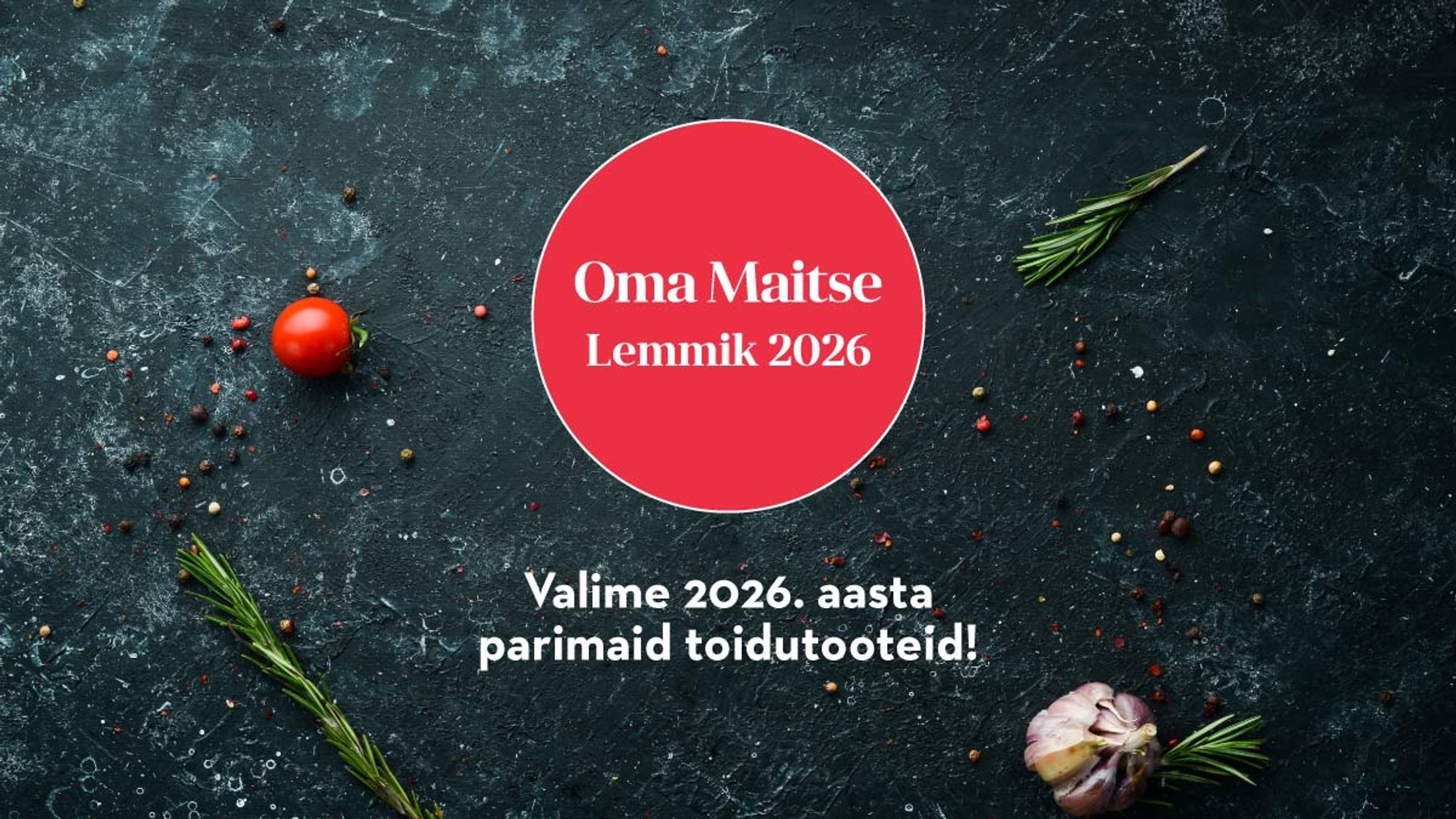 Algas registreerimine konkursile „Oma Maitse lemmik 2026“