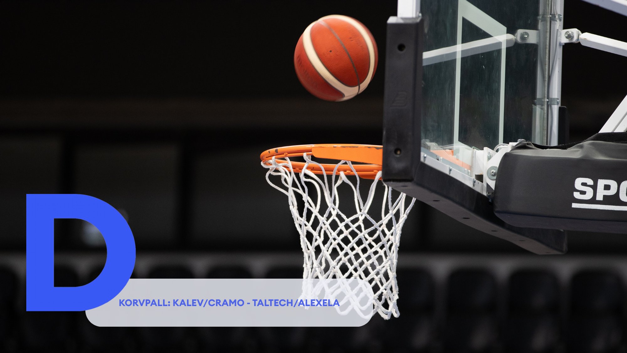 TÄISPIKKUSES | Vaata uuesti Kalev/Cramo - TalTech/ALEXELA kohtumist!