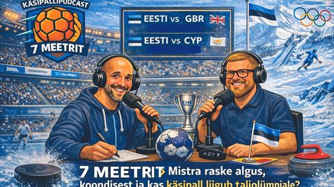 7 MEETRIT ⟩ Mistra raske algus, koondisest ja kas käsipall liigub taliolümpiale?